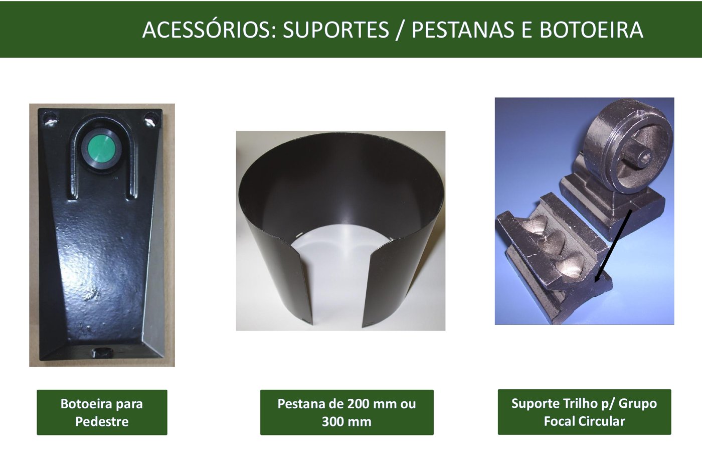 Suportes, Pestanas e Botoeira